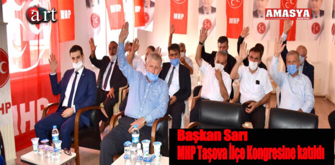 Başkan Sarı, MHP Taşova İlçe Kongresine katıldı