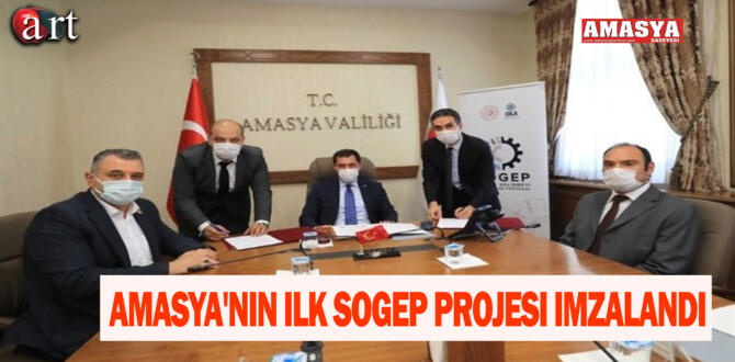 Amasya’nın ilk SOGEP Projesi İmzalandı