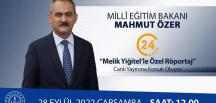 Bakanımız Sayın Mahmut Özer, 24 TV canlı yayınına konuk oluyor.