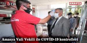 Amasya Vali Vekili ile COVİD-19 kontrolleri