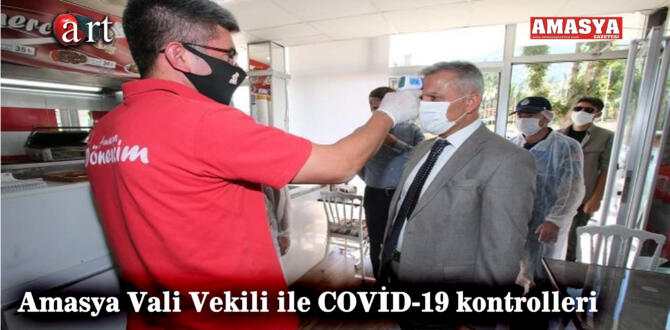 Amasya Vali Vekili ile COVİD-19 kontrolleri