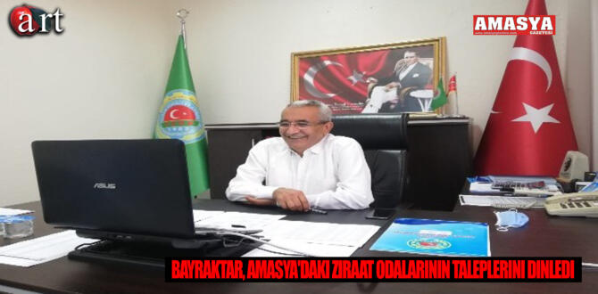Bayraktar, Amasya’daki Ziraat Odalarının Taleplerini Dinledi